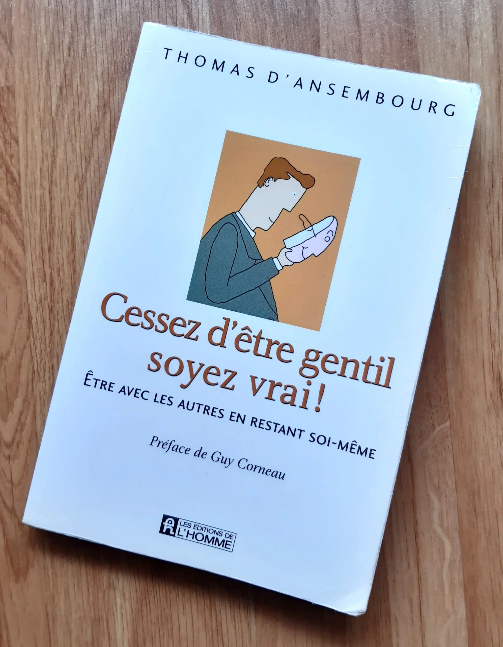 T. d'Ansembourg - Cessez d'être gentil, soyez vrai T. d'Ansembourg - Cessez d'être gentil, soyez vrai