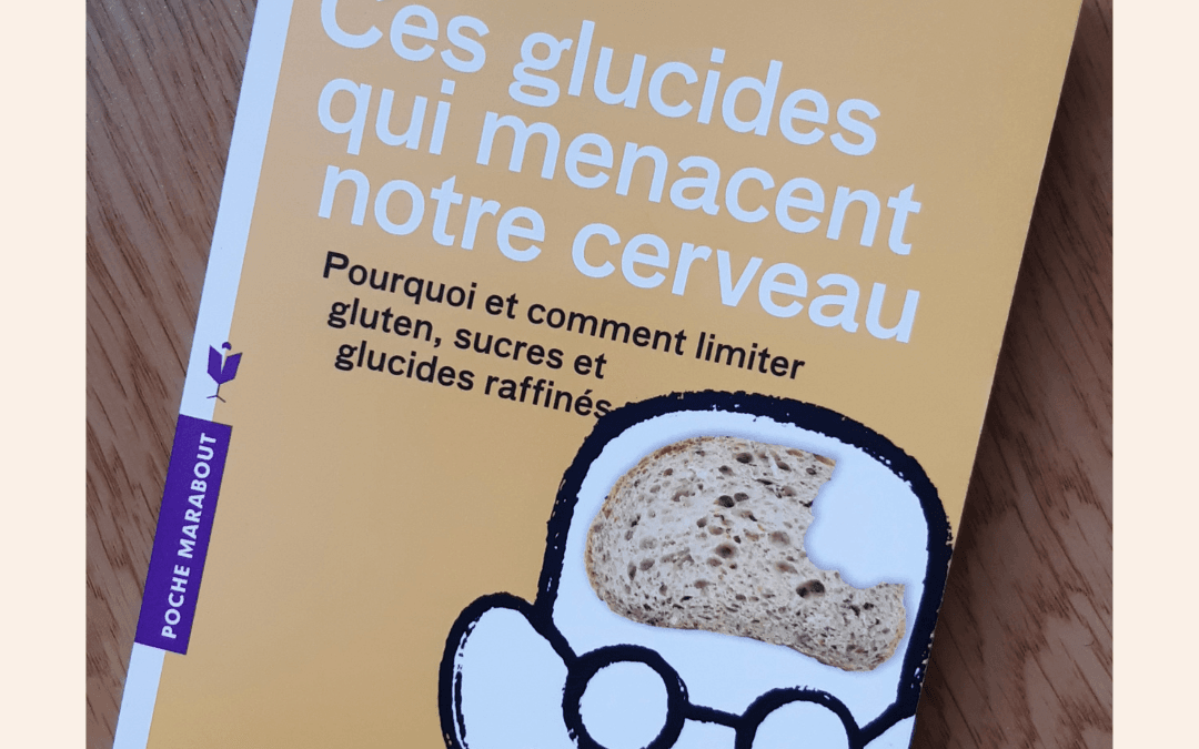 Ces glucides qui menacent notre cerveau de D. Perlmutter